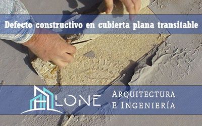 Defecto Constructivo en Cubierta Plana Transitable